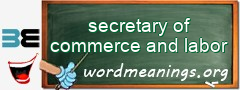 WordMeaning blackboard for secretary of commerce and labor